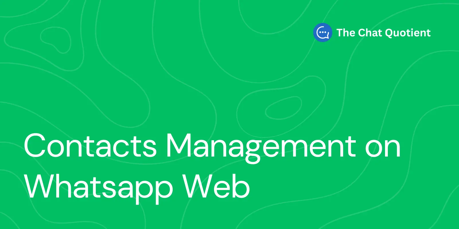 Contacts Management on WhatsApp Web