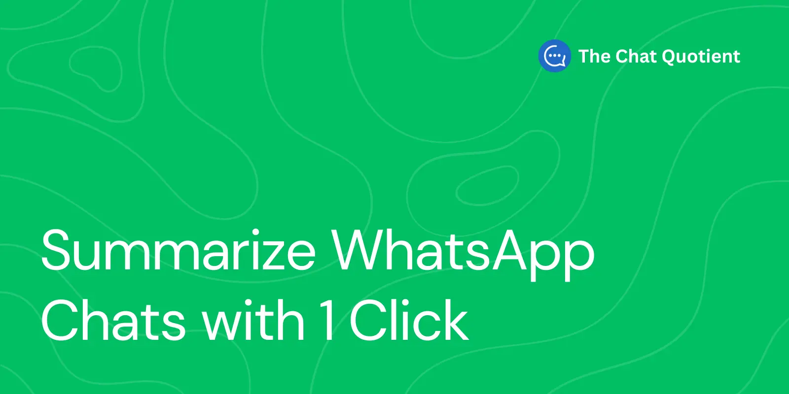 WhatsApp chat summaries in one click