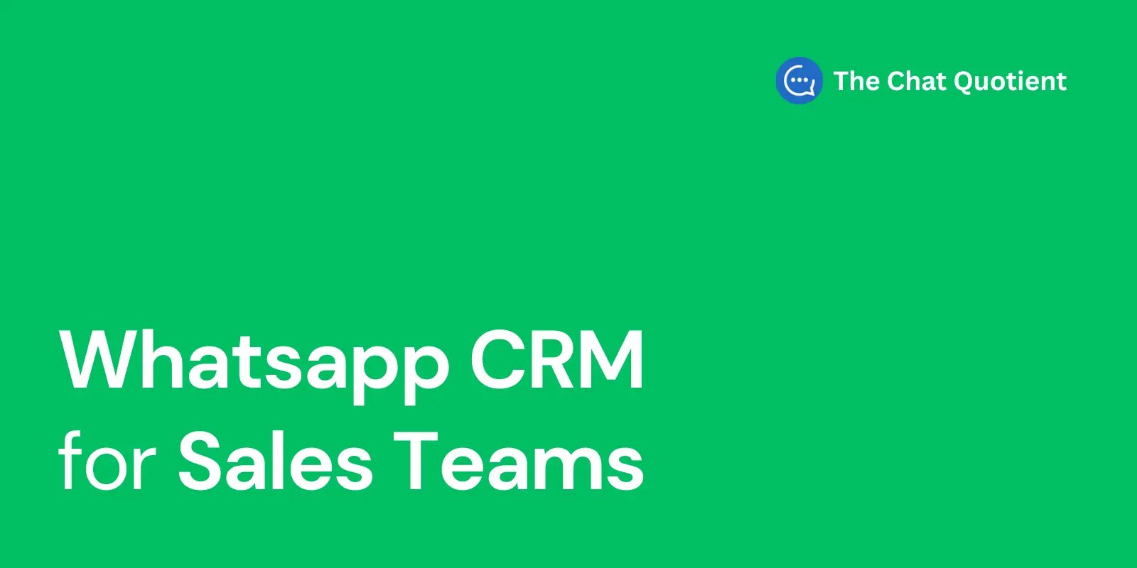 WhatsApp CRM for Sales Teams